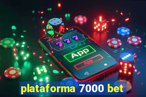 plataforma 7000 bet